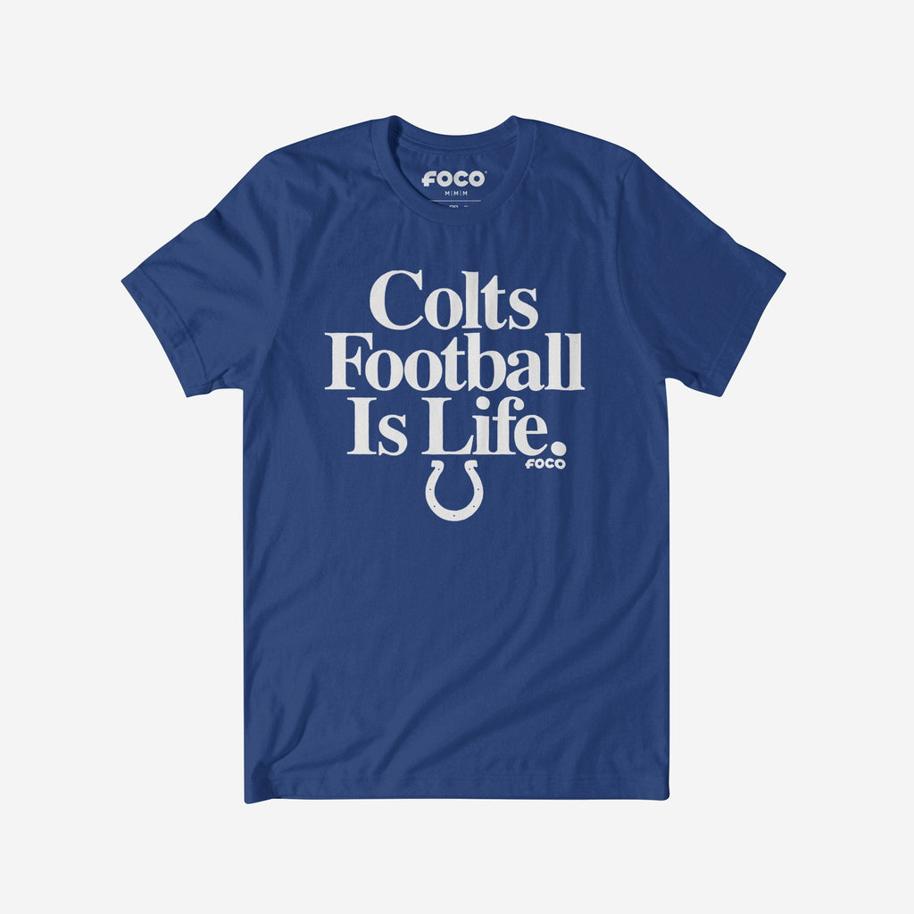 Indianapolis Colts Football is Life T-Shirt FOCO S - FOCO.com